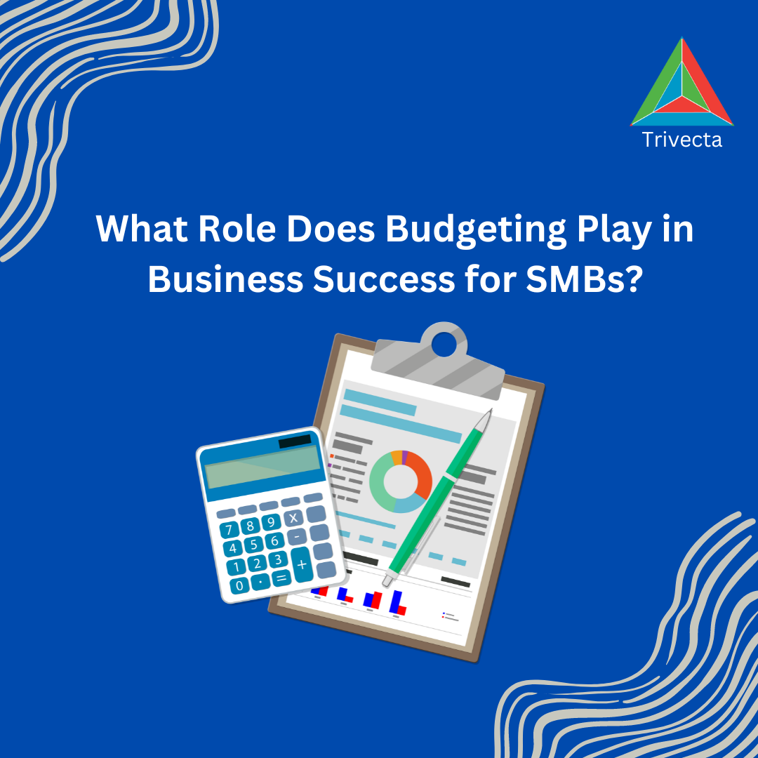 What Role Does Budgeting Play in Business Success for SMBs?